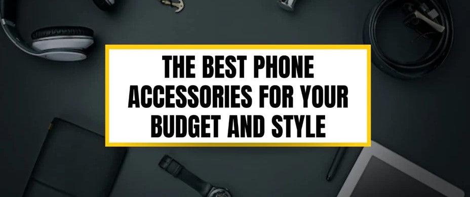 The best phone accessories for your budget and style - Triveni World