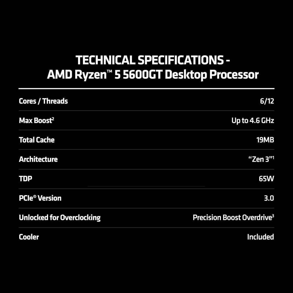 AMD Ryzen 5 5600GT Desktop Processor with Integrated Radeon Graphics 7, 6 cores 12 Threads 16MB Cache Base clock 3.6 GHz Up to 4.6GHz AM4 Socket system memory DDR4 Up to 3200 MT/s - 100-100001488BOX