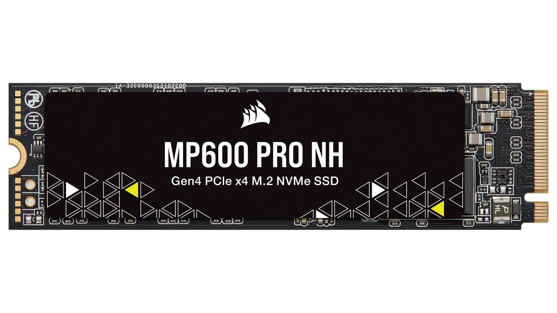 Corsair MP600 PRO NH 1TB PCIe Gen4 x4 NVMe M.2 SSD – 3D TLC NAND – M.2 2280 – Direct Storage Compatible- Up to 7000MB/s & 5700MB/s Sequential Read/Write Speed - No Heatsink - CSSD-F1000GBMP600PNH - Triveni World