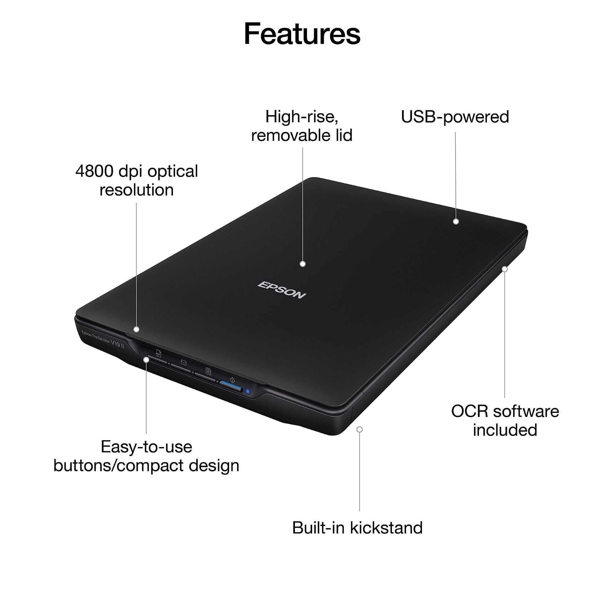 Epson Perfection V19 II Color Photo and Document Flatbed Scanner with 4800 dpi Optical Resolution, USB Power and High-Rise, Removable Lid - Triveni World